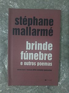 Brinde Fúnebre e outros Poemas - Stéphane Mallarmé