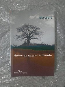 Antes de Nascer o Mundo - Mia Couto