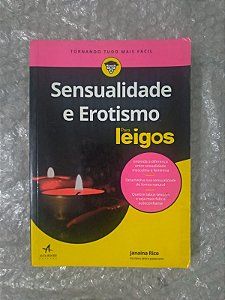 Sensualidade e Erotismo para Leigos - Janaina Rico