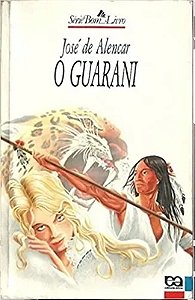 O Guarani - José de Alencar - Série bom livro