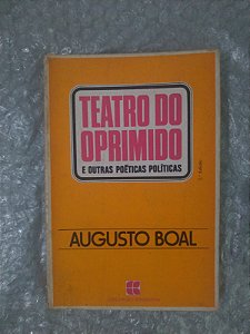 Teatro Oprimido e Outras Poéticas Políticas - Augusto Boal