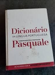 Dicionario da língua portuguesa comentado pelo professor - Pasquale