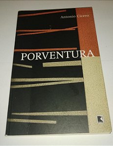 Porventura - Antonio Cicero - Poesia