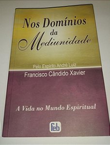 Nos domínios da mediunidade - Francisco Cândido Xavier (amassado)