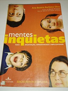 Mentes inquietas - Ana Beatriz Barbosa Silva - TDAH Desatenção, hiperatividade e Impulsividade