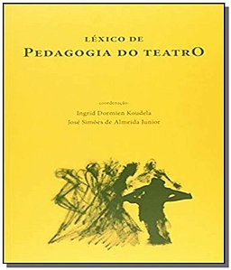 Léxico de pedagogia no teatro - Ingrid Dormien Koudela