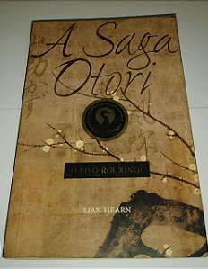 A saga Otori - O piso rouxinol - Lian Hearn