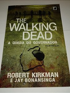 The Walking Dead - A queda do governador - Robert Kirkman