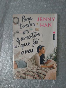 Para Todos os Garotos que já Amei - Jenny Han