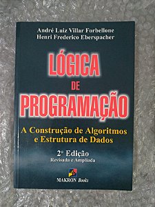 Lógica de Programação - André Luiz Villar Forbellone e Henri Frederico Eberspacher