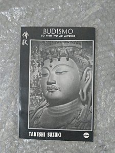 Budismo DO Primitivo ao Japonês - Takeshi Suzuki