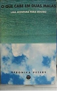 O que cabe em duas malas - Veronika Peters