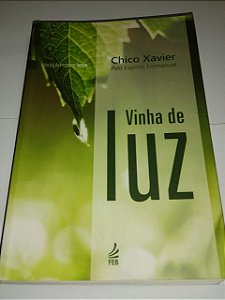 Vinha de luz - Francisco Cândido Xavier - Chico Xavier