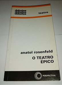 O Teatro épico - Anatol Rosenfeld