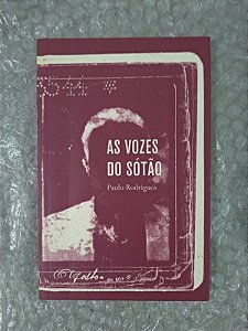 As Vozes do Sótão -  Paulo Rodrigues (Cosacnaify)