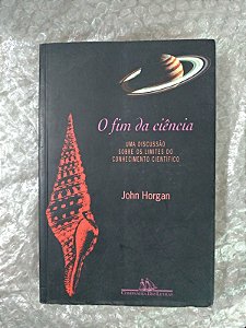 O Fim da Ciência - John Horgan