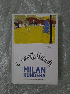 A Imortalidade - Milan Kundera