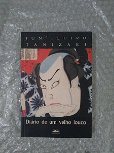 Diário de Um Velho Louco - Jun'Ichiro Tanizaki