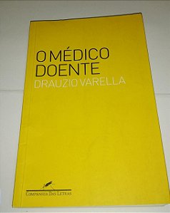 O médico doente - Drauzio Varella