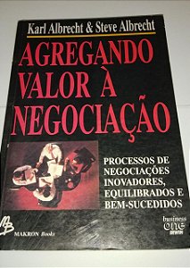 Agregando valor a negociação - Karl Albrecht - Processos de negociações inovadores