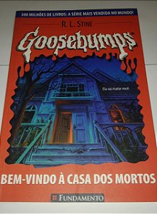 Goosebumps - R. L. Stine - Bem vindo a casa dos mortos