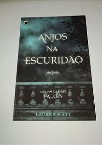 Anjos da escuridão - Lauren Kate - Contos da Série Fallen