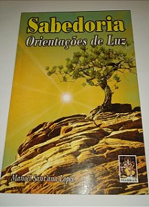 Sabedoria - orientações de luz - Manoel Santana Lopes