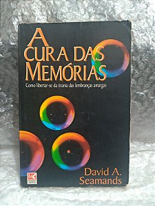 A Cura das Memórias - David A. Seamands