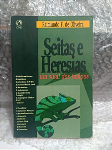 Seitas e Heresias Um Sinal dos Tempos - Raimundo F, de Oliveira