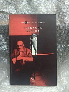 Fernando Pessoa: Uma Fotobiografia - Maria José de Lancastre