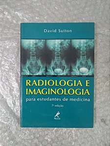 Radiologia e Imaginologia - David Sutton