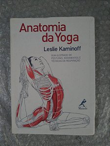 Anatomia da Yoga - Leslie Kaminoff