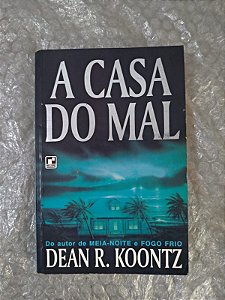A Casa do Mal - Dean R. Kontz