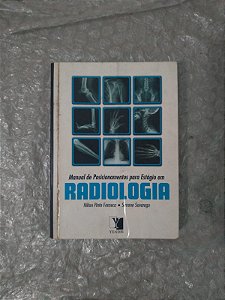 Manual de Posicionamentos Para Estágio em Radiologia - Nilton Pinto Fonseca e Simone Savarego