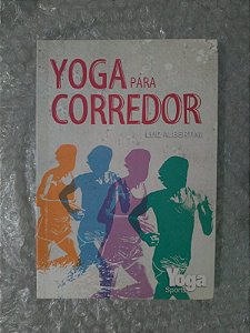 Yoga Para Corredor - Luiz Albertini