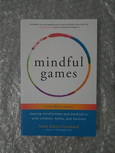 Mindful Games - Susan Kaiser Greeland