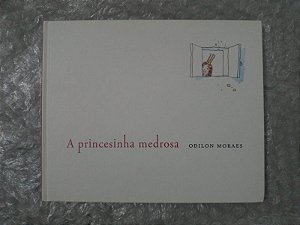 A Princesinha Medrosa - Odilon Moraes (Cosac Naify)