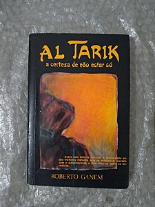 Al Tarik a Certeza de Não estar só - Roberto Ganem