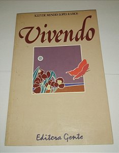 Vivendo - Kleyde Mendes Lopes Ramos - Poesia