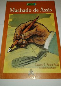 Machado de Assis - Nereide S. Santa Rosa - Biografias brasileiras