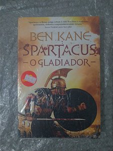 Spartacus O Gladiador - Ben Kane