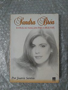 Sandra Bréa Estrelas Nascem Para brilhar - Juarez Santos