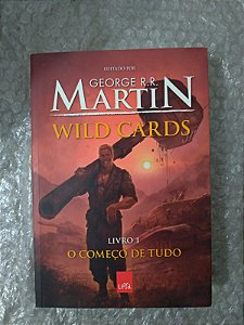 WIld Cards 1: O Começo de Tudo - George R. R. Martin