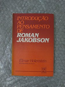 Introdução ao Pensamento de Roman Jakobson - Elmar Holensteins