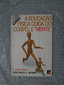 A Educação Física Cuida do Corpo... e "Mente" - João Paulo S. Medina