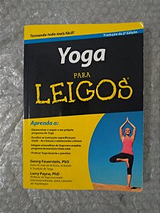 Yoga Para Leigos - Georg Feuerstein e Larry Payne, PhD