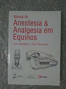 Manual de Anestesia e Analgesia em Equinos - Tom Doherty e Alex Valverde