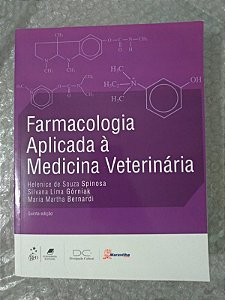 Farmacologia Aplicada à Medicina Veterinária - Helenice de Souza Spinosa