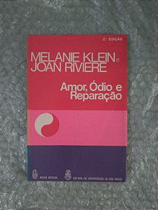 Amor, Ódio e Reparação - Melanie Klein e Joan Riviere - 2ª Edição