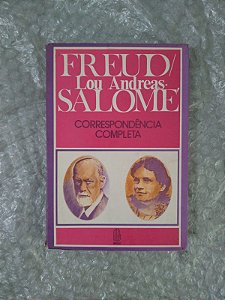 Freud / Lou Andreas-Salomé: Correspondência Completa